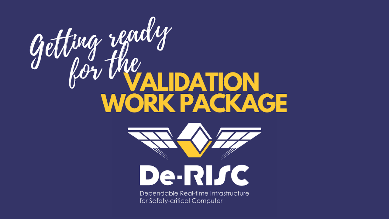Getting ready for the validation work package DeRISC Dependable